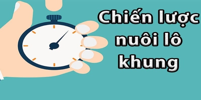 Chiến lược chơi song thủ lô nuôi khung thông minh